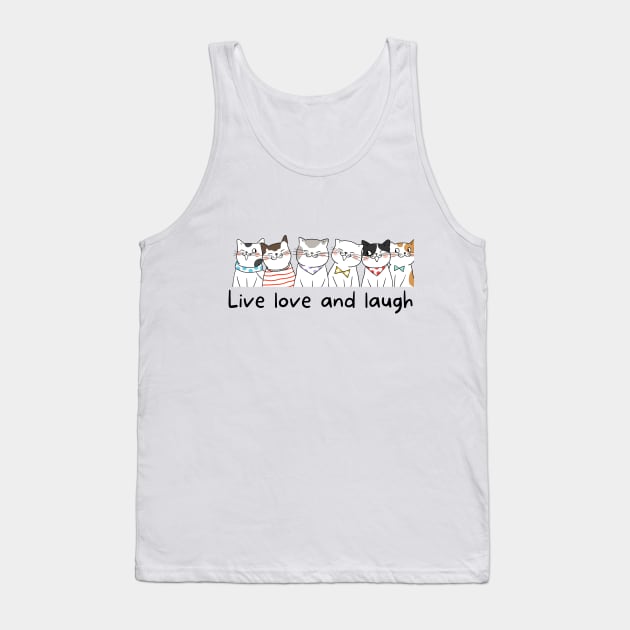 Cats live, love and laugh Cute Kitties Tank Top by Rightshirt